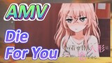 [My Dress-Up Darling] AMV 《Die For You》