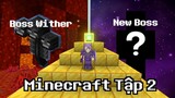 Minecraft Tập 2 : Full Netherite, Giết Wither, Boss Mới