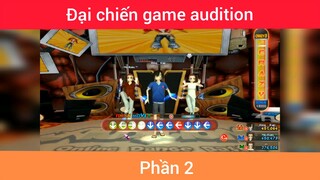Đại chiến game audition p2