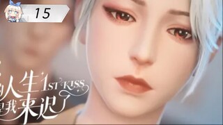[ซับไทย] ผมเข้ามาในชีวิตของพี่ช้าไป《你的人生是我来迟了》《1st kiss》ตอนที่ 15