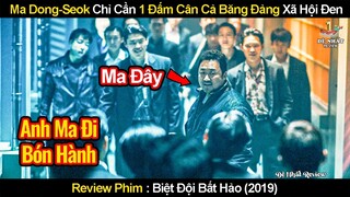 Ai Bảo Cầm Búa Như Thor Là Mạnh - Ma Dong-Seok Chỉ Cần 1 Đấm | Review Phim Biệt Đội Bất Hảo 2019