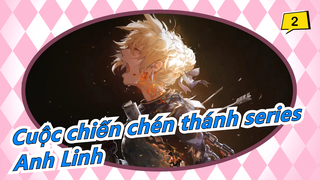 [Cuộc chiến chén thánh series/Hoành tráng/Cảm động] Anh Linh--- Chúng ta chiến đấu vì điều gì?_2