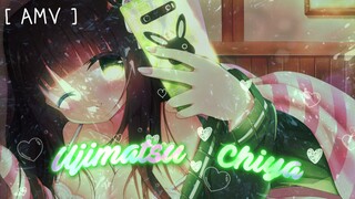 [ AMV ] // Ujimatsu Chiya • Raw/ Daddy Style • Alight Motion