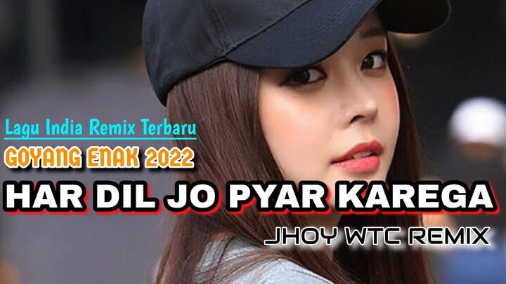 Jhoy Wtc (Remix) - Har Dil Jo Pyar Karega | New Remix 2022
