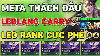META ĐANG ĐƯỢC SPAM CỰC HOT GÂY BÃO RANK THÁCH ĐẤU MỌI SERVER LÀ ĐÂY _ LEBLANC CARRY LEO RANK