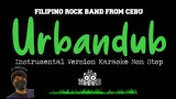 FILIPINO ROCK BAND FROM CEBU URBANDUB INSTRUMENTAL VERSION KARAOKE NON STOP