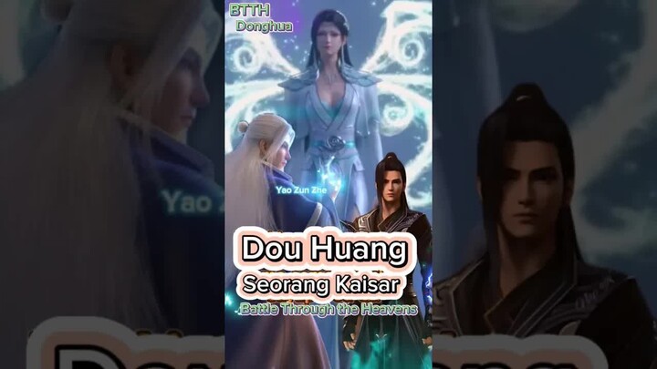 DOU HUANG seorang Kaisar BTTH #btth #donghua #btthseason5 #xiaoyan