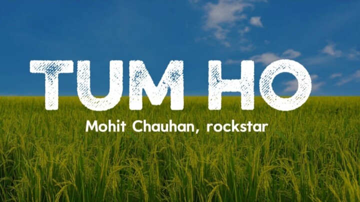 Tum Ho mere Liye full lyrics Mohit Chauhan, rockstar