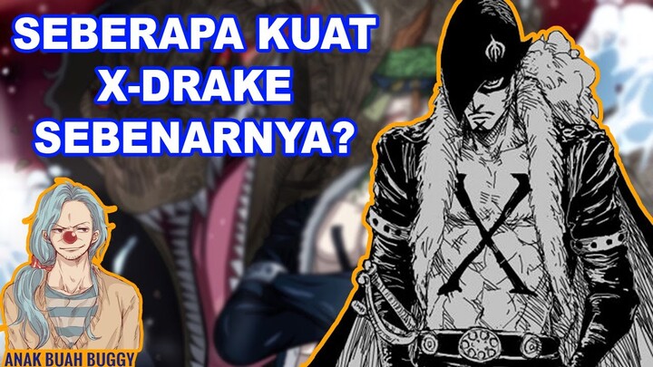 SEKUAT APAKAH X DRAKE SEBENARNYA? | APAKAH SETARA DENGAN KOMANDAN YONKOU?