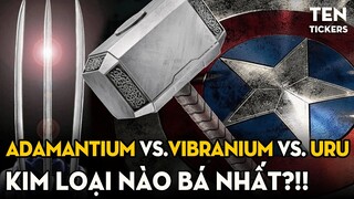 Kim Loại Nào Bá Nhất?! ADAMANTIUM vs. VIBRANIUM vs. URU |  Ten Tickers