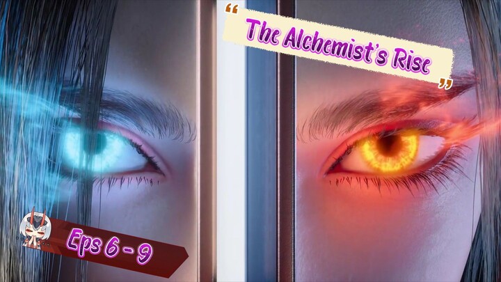 The Alchemist’s Rise | 6 - 9 Sub Indo