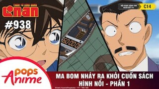 Thám Tử Lừng Danh Conan - Tập 938 | Ma Bom Nhảy Ra Khỏi Cuốn Sách Hình Nổi (P1)| Bản Lồng Tiếng