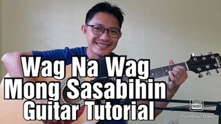 WAG NA WAG MONG SASABIHIN | Guitar Tutorial for Beginners