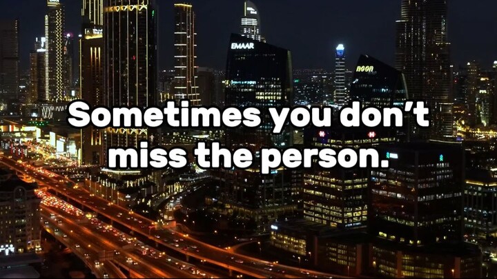 Sometimes You Don’t Miss the Person. You Miss the Routine.