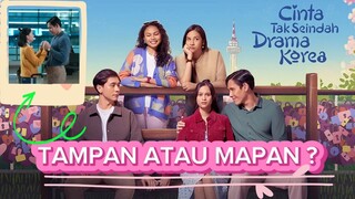 CINTA TAK SEINDAH DRAMA KOREA (2024) | PILIH TAMPAN ATAU MAPAN ?