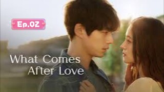 What Comes After Love Ep.02 SUBINDO