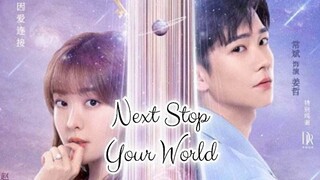 NEXT STOP YOUR WORLD 2023 [Eng.Sub] Ep07