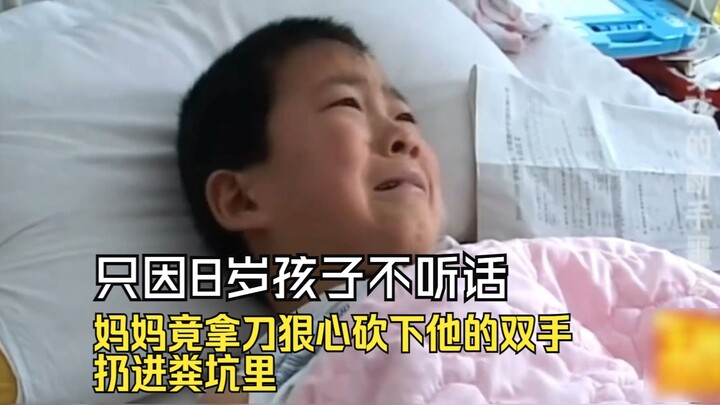 Out of anger because her 8-year-old child was disobedient, the mother cruelly slashed off both his h