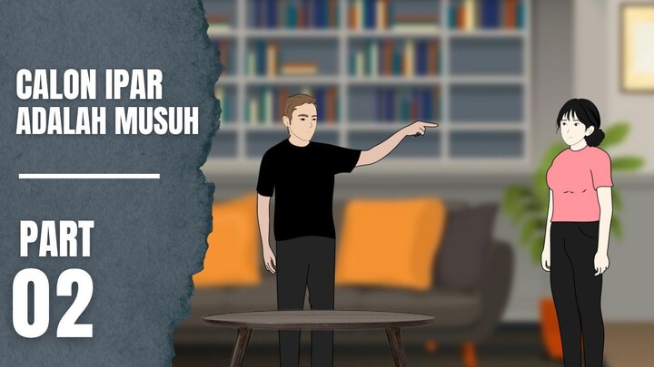 CALON IPAR ADALAH MUSUH Part 2