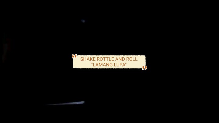 SHAKE ROTTLE AND ROLL