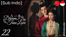 [Sub Indo] A Dream Like The True Love – Eps. 22 (2025)