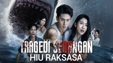 Tragedi Serangan Hiu Raksasa FULL Bahasa Indonesia (NS)