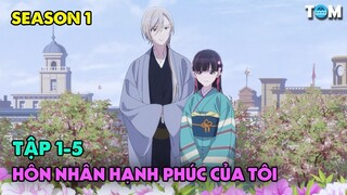 Cuộc Hôn Nhân Hạnh Phúc Của Tôi | SS1: Tập 1-5 | Anime: My Happy Marriage