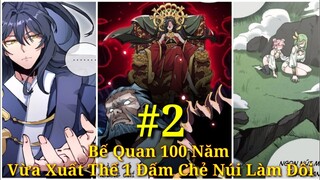 Tập 2: Bế Quan 100 Năm,Có Sức Mạnh Vô Địch Cơ Thể Bất Tử,1 Đấm Chẻ Núi Làm Đôi