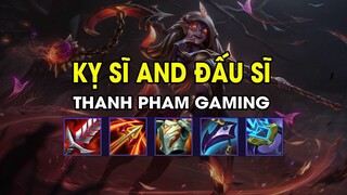 Thanh Pham Gaming - KỴ SĨ AND ĐẤU SĨ