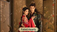 [ SUB INDO ] Fated Hearts Ep 22