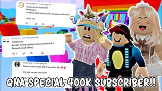 MENJAWAB PERTANYAAN DARI KALIAN SEMUA!! 😍 QnA Special 400K Subscriber! 🙀 | ROBLOX INDONESIA 🇮🇩 |