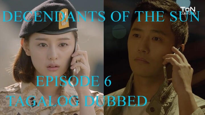 DECENDANTS OF THE SUN EPISODE 6 TAGALOG DUBBED