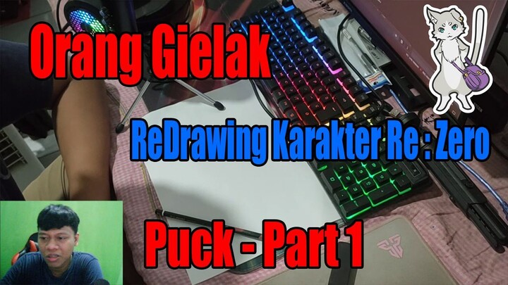 Orang Gielak ReDrawing Karakter Re : Zero Puck - Part 1