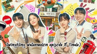 TWINGKLING WATERMELON EPISODE 16 ENG SUB ( FINALE)