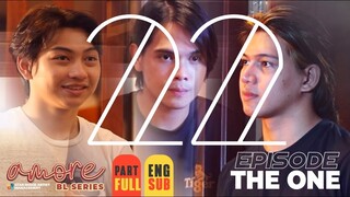 AMORE - EPISODE 22 (FULL EPISODE) | THE ONE | ENG SUB