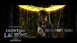 CHIẾN THẦN LẠC HỒNG | SEASON 1 | TẬP 3: THIẾT TRIỆU