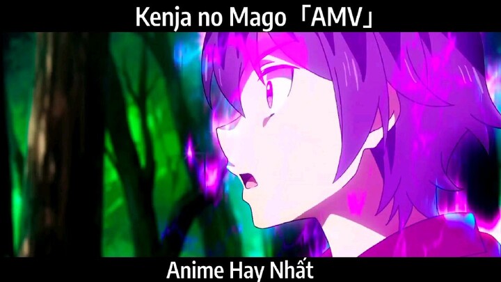 Kenja no Mago「AMV」Hay Nhất