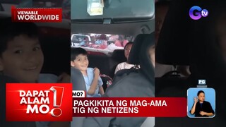 Muling pagkikita ng mag-ama, ikinaantig ng mga netizen | Dapat Alam Mo!