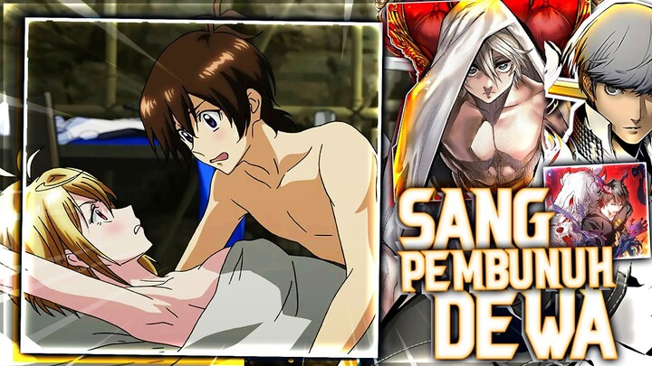 7 ANIME DENGAN KARAKTER UTAMA YANG PERNAH MEMBUNUH DEWA