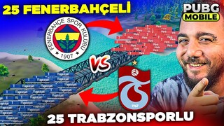 KİM KAZANIR? FENERBAHÇE vs TRABZONSPOR! 25vs25 PUBG Mobile Taraftar Savaşları