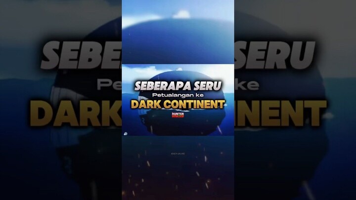 Seberapa seru sih petualangan ke Dark Continent? 🔥 #hunterxhunter #hunterxhunteredit #anime