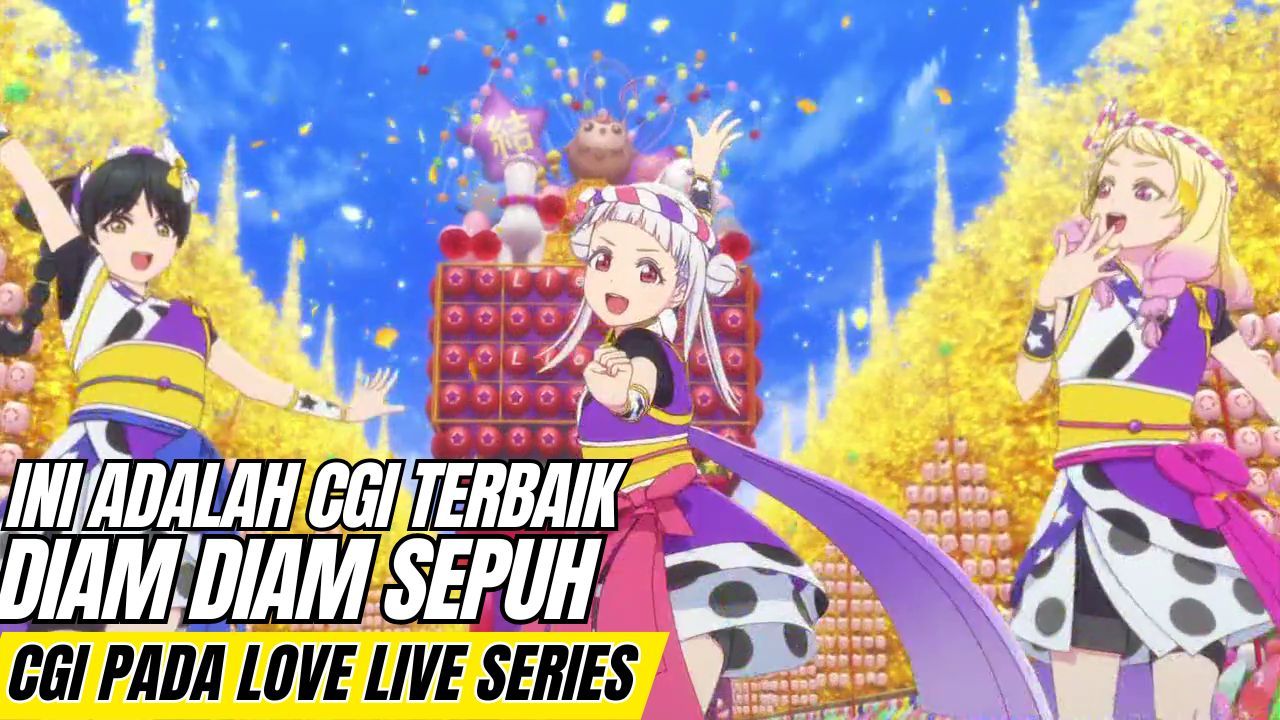 Ini adalah CGI terbaik pada anime, jarang dibahas CGI dari Love Live Series  - Bstation
