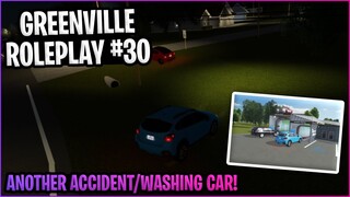 ANOTHER ACCIDENT/WASHING CAR!! || Greenville Roleplay #30 || Greenville ROBLOX