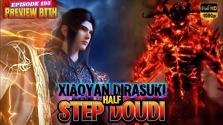 BTTH - 195 ｜ Gila! Xiaoyan Mode Half Step Doudi Membuat Dousheng ⭐6 Kabur! ｜