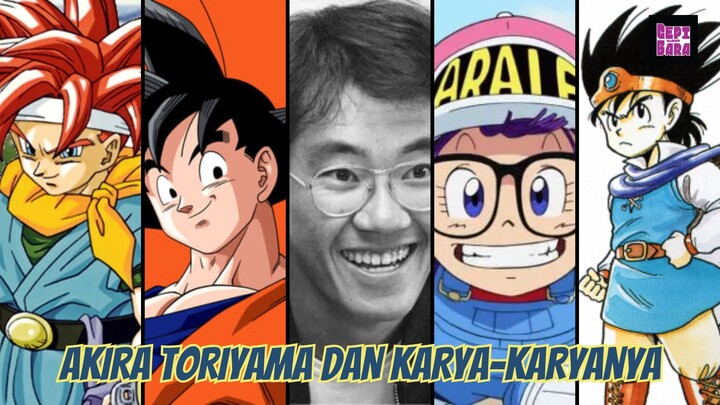 Mengenal dan Mengenang Akira Toriyama Beserta Karya-Karyanya