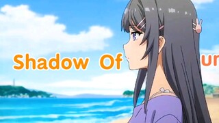 ❤️樱 岛 麻 衣❤️－Shadow Of The Sun