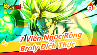 [7 Viên Ngọc Rồng] Đây Chính Là Broly Đích Thực! Tàn Độc, Hăng Chiến & Háo Thắng_2