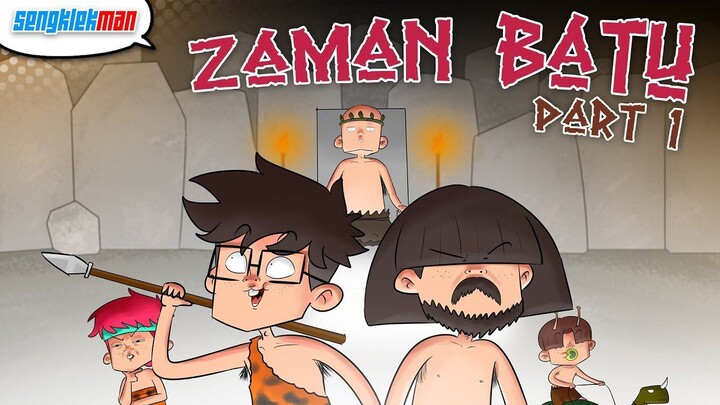 ZAMAN BATU PART 1 - SENGKLEKMAN