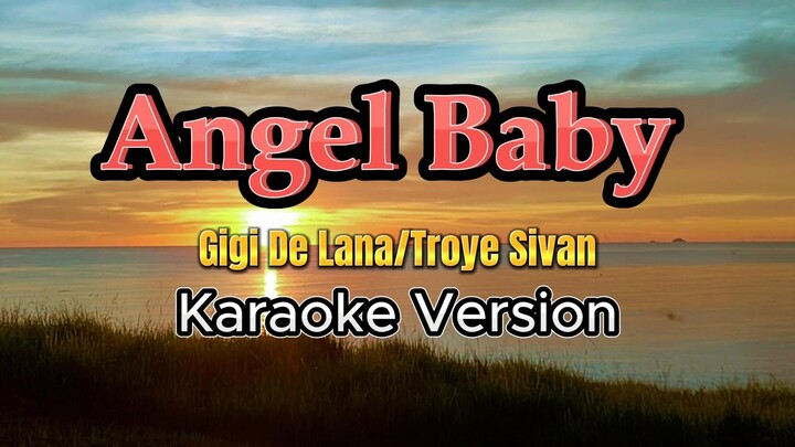 Angel Baby - Gigi De Lana/Troye Sivan (Karaoke Version)