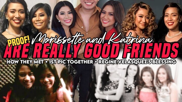 PROOF THAT MORISSETTE AND KATRINA VELARDE ARE GOOD FRIENDS | 1st meeting, TV5 days, competing etc.